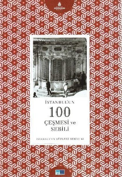 İstanbul'un 100 Çeşmesi ve Sebili - Gül Sarıdikmen kitap kapağı