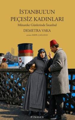 İstanbul’un Peçesiz Kadınları - Demetra Vaka kitap kapağı
