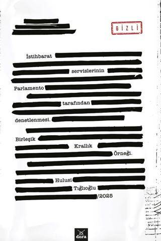 İstihbarat Servislerinin Parlemento Tarafından Denetlenmesi Birleşik Krallık Örneği - Hulusi Tığlıoğlu kitap kapağı