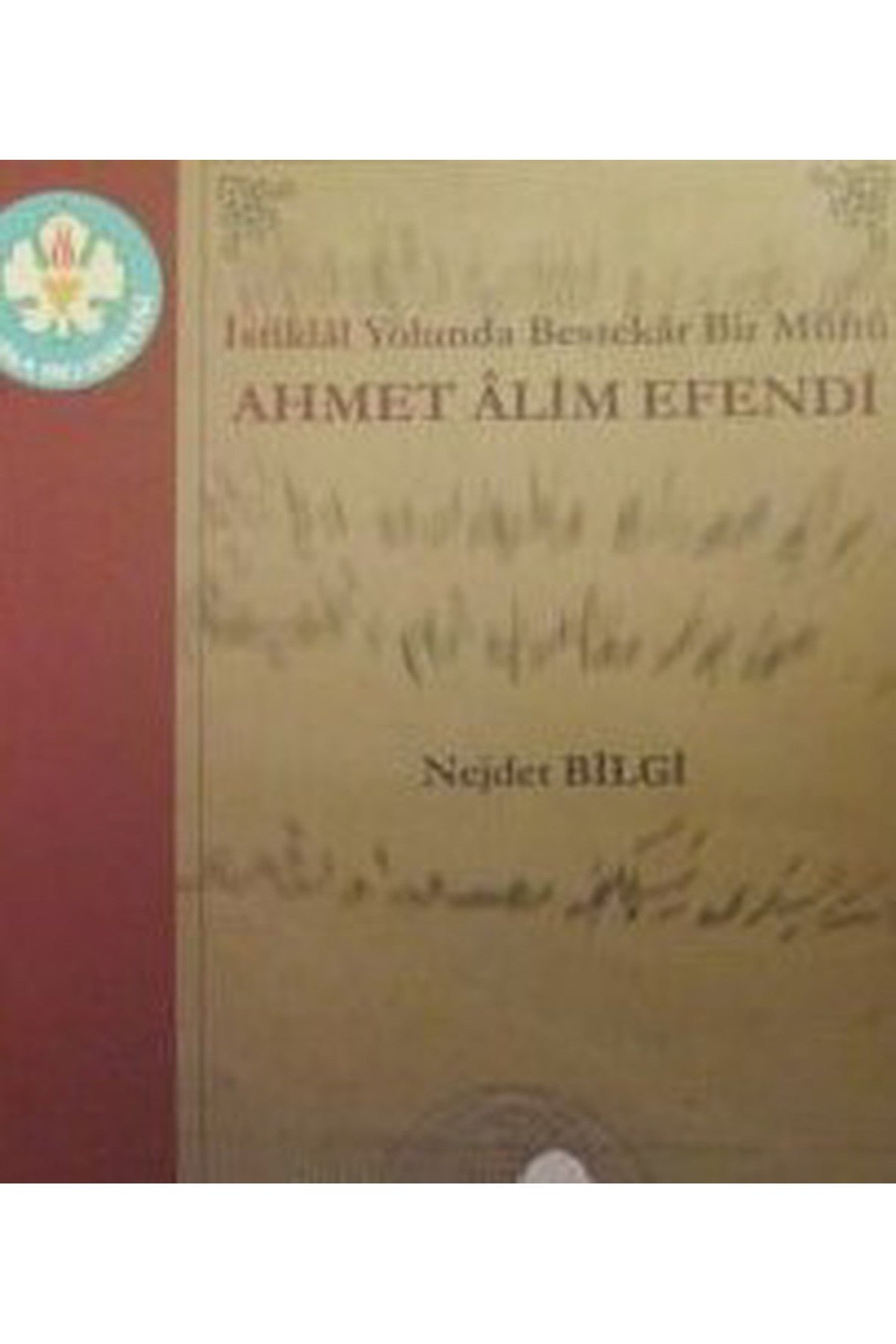 İstiklâl Yolunda Bestekar Bir Müftü Ahmet Alim Efendi (2008 Basım) kitap kapağı