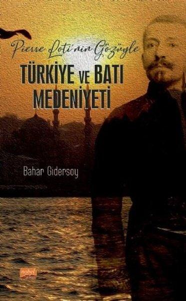 Pierre Lotinin Gözüyle Türkiye ve Batı Medeniyeti | Nobel Bilimsel Eserler (İnce Kapak)  - Resim 1