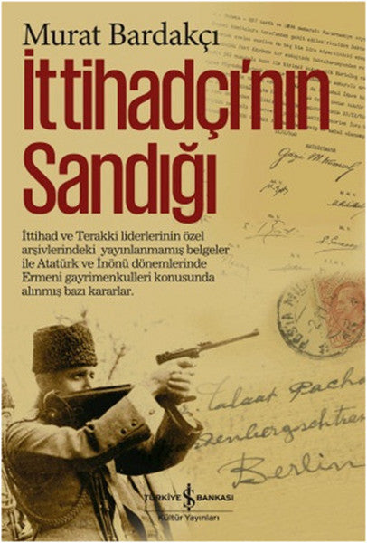 İş Bankası Kültür Yayınları İttihadçı'nın Sandığı - Murat Bardakçı kitap kapağı