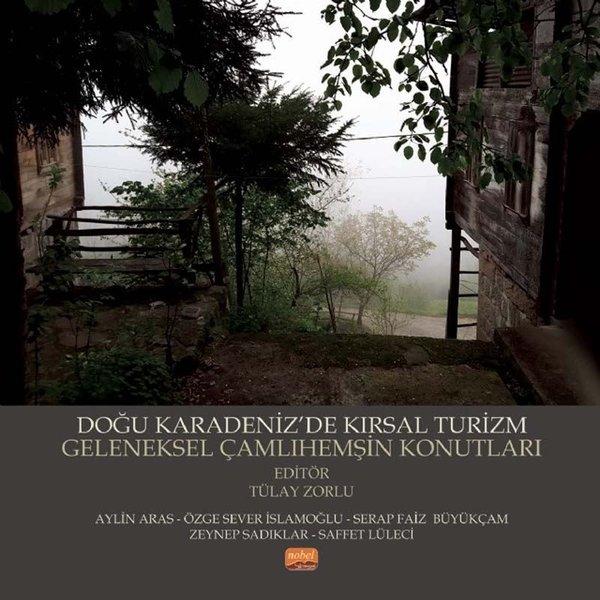 Doğu Karadenizde Kırsal Turizm Geleneksel Çamlıhemşin Konutları | Nobel Bilimsel Eserler (İnce Kapak)  - Resim 1