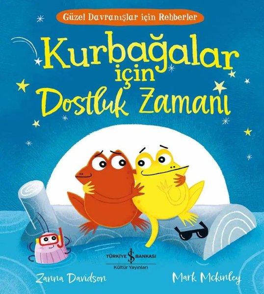 Kurbağalar İçin Dostluk Zamanı - Güzel Davranışlar İçin Rehberler | İş Bankası Kültür Yayınları (İnce Kapak)  - Resim 1