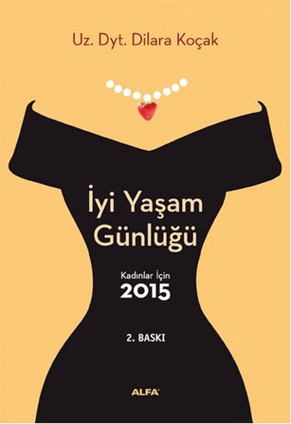 İyi Yaşam Günlüğü / Kadınlar İçin 2015 - Dilara Koçak kitap kapağı