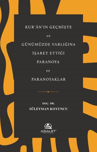 Kur'an'ın Geçmişte ve Günümüzde Varlığına İşaret Ettiği Paranoya ve Paranoyaklar | Asalet Yayınları (Ciltsiz)  - Resim 1