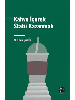 Kahve İçerek Statü Kazanmak | Gazi Kitabevi (Ciltsiz)  - Resim 1