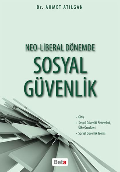 Neo-Liberal Dönemde Sosyal Güvenlik | Beta Yayınları (İnce Kapak)  - Resim 1