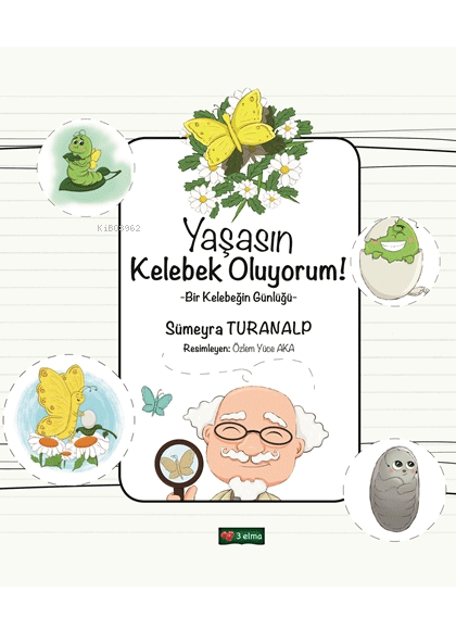 Yaşasın Kelebek Oluyorum! Elma Yayınları - Sümeyra Turanalp kitap kapağı