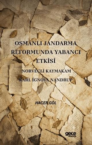 Osmanlı Jandarma Reformunda Yabancı Etkisi Norveçli Kaymakam Karl İgnova Nandrup | Gece Kitaplığı (Ciltsiz)  - Resim 1