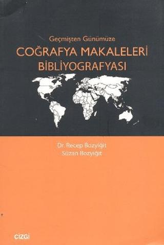 Geçmişten Günümüze Coğrafya Makaleleri Bibliyografyası | Çizgi Kitabevi Yayınları (Ciltsiz)  - Resim 1