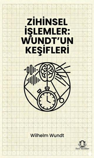 Zihinsel İşlemler: Wundt’un Keşifleri