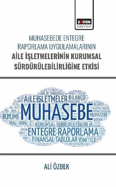 Muhasebede Entegre Raporlama Uygulamalarının Aile İşletmelerinin Kurumsal Sürdürülebilirliğine Etkis | Eğitim Yayınevi (İnce Kapak)  - Resim 1