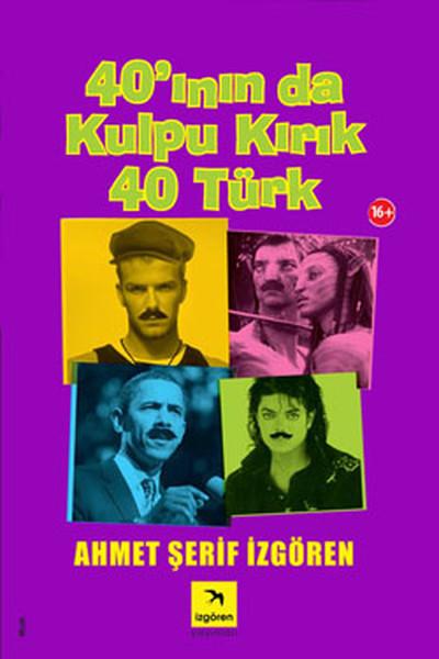 40'ının da Kulpu Kırık 40 Türk | İzgören (e-Kitap)  - Resim 1