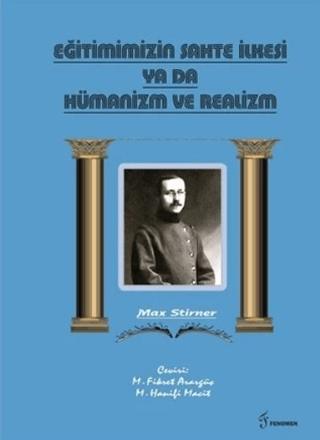 Eğitimimizin Sahte İlkesi Ya Da Hümanizm ve Realizm | Fenomen Yayıncılık (Ciltsiz)  - Resim 1