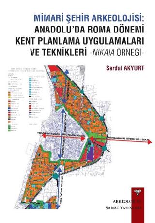 Mimari Şehir Arkeolojisi: Anadolu’da Roma Dönemi Kent Planlama Uygulamaları ve Teknikleri -Nikaia Örneği- | Arkeoloji ve Sanat Yayınları (Ciltsiz)  - Resim 1