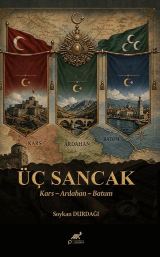 Üç Sancak Kars – Ardahan – Batum | Paradigma Akademi Yayınları (Ciltsiz)  - Resim 1