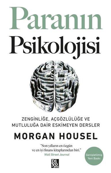 Paranın Psikolojisi: Zenginliğe Açgözlülüğe ve Mutluluğa Dair Eskimeyen Dersler | Diyojen Yayıncılık (İnce Kapak)  - Resim 1