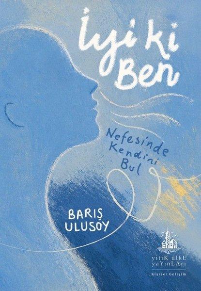 İyi ki Ben - Nefesinde Kendini Bul | Yitik Ülke Yayınları (İnce Kapak)  - Resim 1