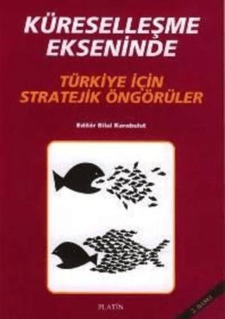 Küreselleşme Ekseninde Türkiye İçin Stratejik Öngörüler | Barış Kitap (Ciltsiz)  - Resim 1
