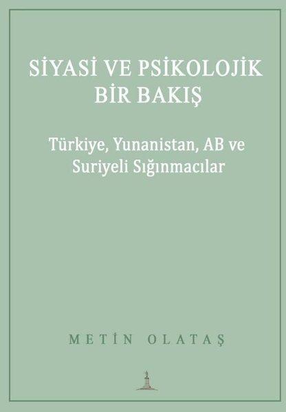 Siyasi ve Psikolojik Bir Bakış: Türkiye Yunanistan AB ve Suriyeli Sığınmacılar | Odessa Yayınevi (İnce Kapak)  - Resim 1