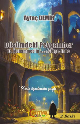 Düşümdeki Peygamber Hz. Muhammed’in (S.A.V) Gölgesinde