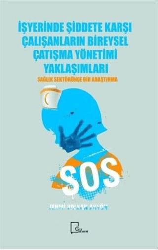 İşyerinde Şiddete Karşı Çalışanların Bireysel Çatışma Yönetimi Yaklaşımları | Gece Akademi (Ciltsiz)  - Resim 1