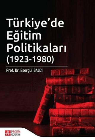 Türkiye’de Eğitim Politikaları (1923-1980) | Pegem Akademi Yayıncılık (Ciltsiz)  - Resim 1