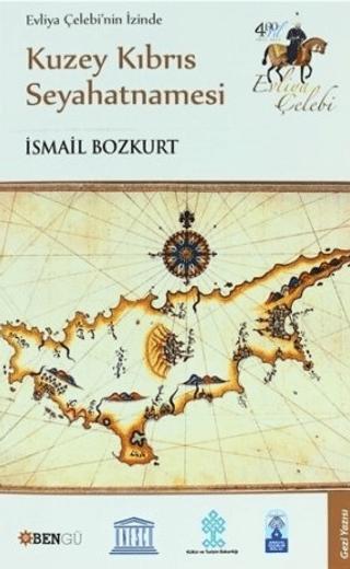 Evliya Çelebi’nin İzinde Kuzey Kıbrıs Seyahatnamesi | Bengü Yayınları (Ciltsiz)  - Resim 1