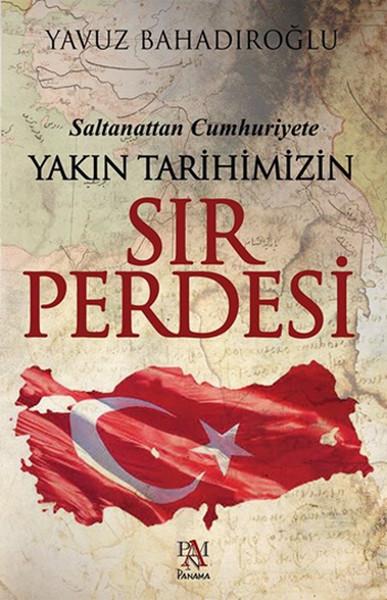 Saltanattan Cumhuriyete Yakın Tarihimizin Sır Perdesi | Panama Yayıncılık (İnce Kapak)  - Resim 1