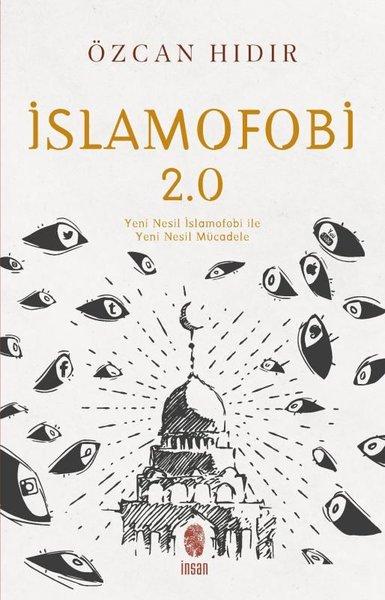 İslamofobi 2.0: Yeni Nesil İslamofobi ile Yeni Nesil Mücadele | İnsan Yayınları (İnce Kapak)  - Resim 1
