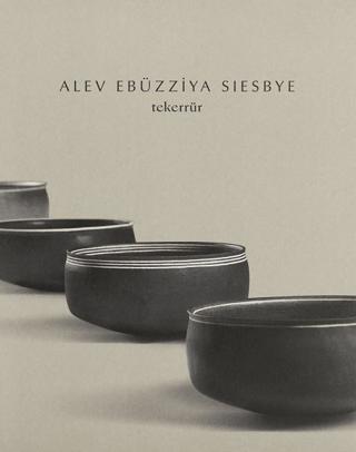Alev Ebüzziya Siesbye: Tekerrür | ARTER (Ciltsiz)  - Resim 1