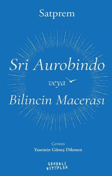 Sri Aurobindo veya Bilincin Macerası | Gerekli Kitaplar (İnce Kapak)  - Resim 1