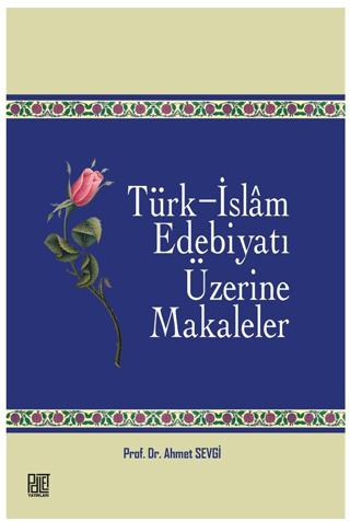 Türk - İslam Edebiyatı Üzerine Makaleler