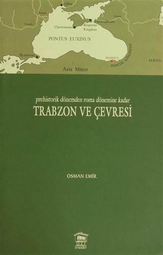Prehistorik Dönemden Roma Dönemine Kadar Trabzon ve Çevresi | Serander Yayınları (Ciltsiz)  - Resim 1