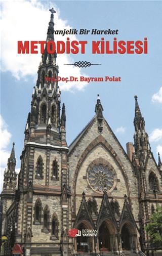 Evanjelik Bir Hareket Metodist Kilisesi | Berikan Yayınevi (Ciltsiz)  - Resim 1