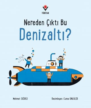 Nereden Çıktı Bu Denizaltı? | TÜBİTAK Yayınları (Ciltsiz)  - Resim 1