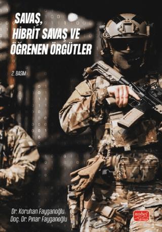 Savaş, Hibrit Savaş ve Öğrenen Örgütler | Nobel Bilimsel Eserler (Ciltsiz)  - Resim 1
