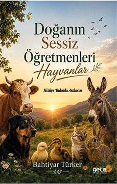 Doğanın Sessiz Öğretmenleri Hayvanlar - Hikaye Tadında Anılarım | Gece Kitaplığı (İnce Kapak)  - Resim 1