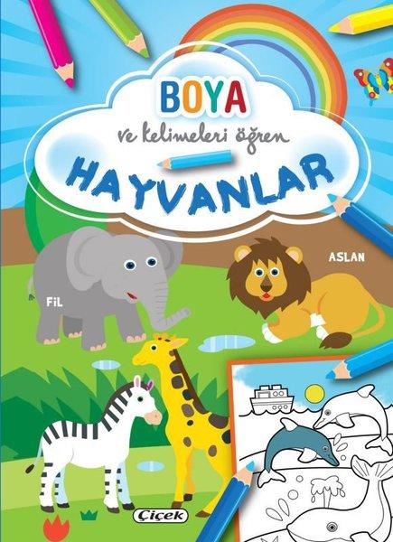 Hayvanlar - Boya ve Kelimeleri Öğren | Çiçek Yayıncılık (İnce Kapak)  - Resim 1