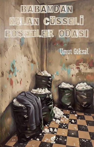 Babamdan Kalan Cüsseli Poşetler Odası | Tün (İnce Kapak)  - Resim 1