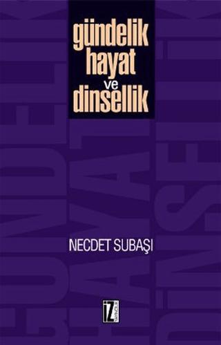 Gündelik Hayat ve Dinsellik | İz Yayıncılık (Ciltsiz)  - Resim 1