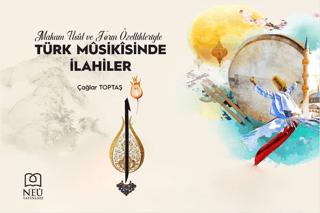 Makam, Usul ve Form Özellikleriyle Türk Musikisinde İlahiler