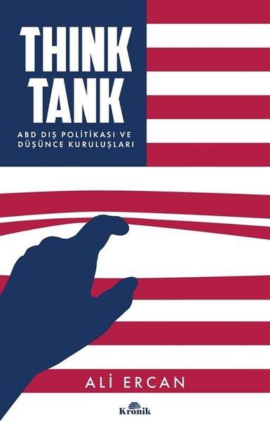 Think Tank - ABD Dış Politikası ve Düşünce Kuruluşları | Kronik Kitap (İnce Kapak)  - Resim 1
