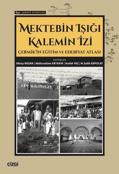Mektebin Işığı Kalemin İzi - Çermik'in Eğitim ve Edebiyat Atlası - Çermik Kitaplığı | Çizgi Kitabevi (İnce Kapak)  - Resim 1