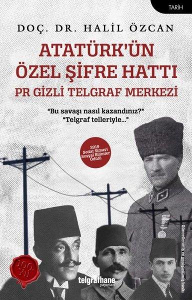 Atatürk'ün Özel Şifre Hattı - PR Gizli Telgraf Merkezi | Telgrafhane Yayınları (İnce Kapak)  - Resim 1