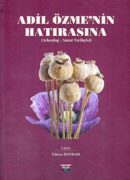 Adil Özme'nin Hatırasına (Arkeolog - Sanat Tarihçisi) | Bilgin Kültür Sanat (Ciltli)  - Resim 1