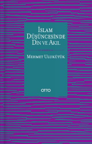 İslam Düşüncesinde Din ve Akıl | Otto Yayınları (Ciltsiz)  - Resim 1