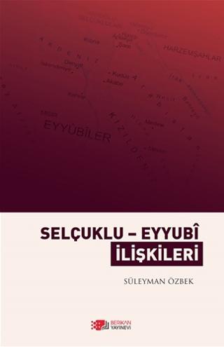 Selçuklu Eyyubi İlişkileri | Berikan Yayınevi (Ciltsiz)  - Resim 1