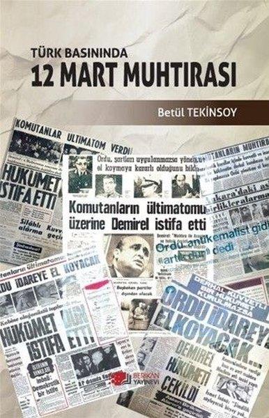 Türk Basınında 12 Mart Muhtırası | Berikan Yayınevi (İnce Kapak)  - Resim 1